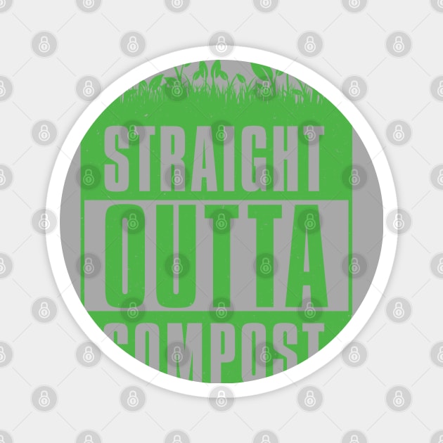 Straight Outta Compost - Funny Gardening Gift Magnet by Vector Deluxe